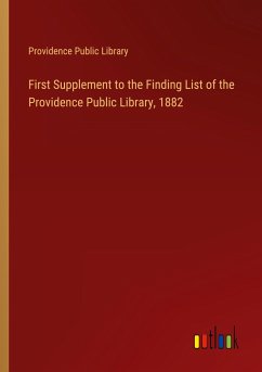 First Supplement to the Finding List of the Providence Public Library, 1882 - Providence Public Library