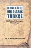 Medeniyet Dili Olarak Türkce - Dilci Felsefe ile Baslangic ve Yöntem Arayisi