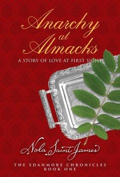 Anarchy at Almacks A Story of Love at First Sight - Saint James, Nola