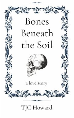 Bones Beneath the Soil - Howard, Tjc