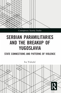 Serbian Paramilitaries and the Breakup of Yugoslavia - Vukusic, Iva (Utrecht University, Netherlands)