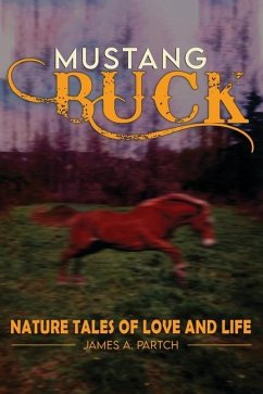 MUSTANG BUCK NATURE TALES of LOVE and LIFE - Partch, James A