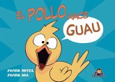 El pollo hace guau El pollo hace guau