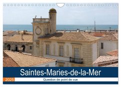 Saintes-Maries-de-la-Mer - Question de point de vue (Calendrier mural 2025 DIN A4 vertical), CALVENDO calendrier mensuel