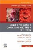 Cancer Precursor Syndromes and Their Detection, an Issue of Hematology/Oncology Clinics of North America