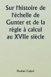 Sur l'histoire de l'échelle de Gunter... - Bild 1