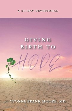 Giving Birth to Hope - Moore, Yvonne