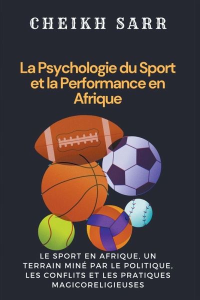 La Psychologie du Sport et la Performance en Afrique La Psychologie du Sport et la Performance en Afrique