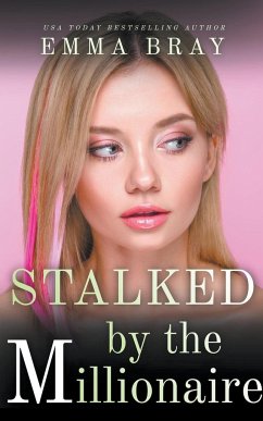 Stalked by the Millionaire - Bray, Emma