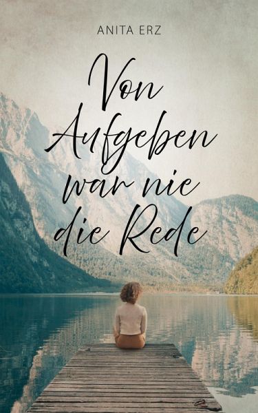 Von Aufgeben war nie die Rede (eBook, ePUB) Von Aufgeben war nie die Rede (eBook, ePUB)