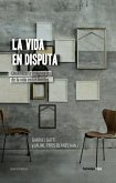 VIDA EN DISPUTA, LA VIDA EN DISPUTA, LA