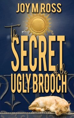 The Secret of the Ugly Brooch - Ross, Joy M