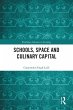 Schools, Space and Culinary Capital - Bild 1