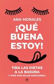 ¡Que buena estoy! ¡Que buena estoy!