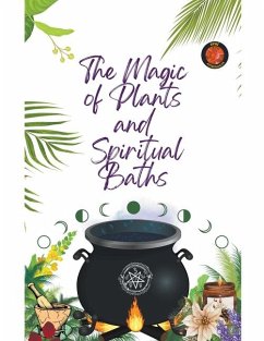 The Magic of Plants and Spiritual Baths - Rubi, Alina A; Rubi, Angeline