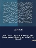 The Life of Lazarillo of Tormes, His Fortunes and Misfortunes as Told by Himself