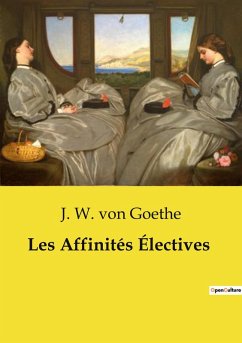 Les Affinités Électives - Goethe, J. W. von