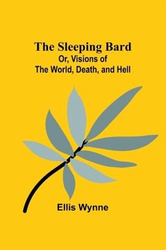 The Sleeping Bard; Or, Visions of the World, Death, and Hell - Wynne, Ellis