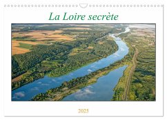 La Loire secrète (Calendrier mural 2025 DIN A3 vertical), CALVENDO calendrier mensuel