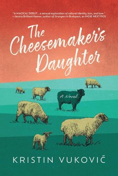 The Cheesemaker's Daughter - Vukovic, Kristin