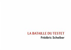 La bataille de Testet - Scheiber, Frédéric