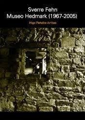 Cover SVERRE FEHN. Museo Hedmark (1967-2005)