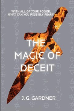 The Magic of Deceit - Gardner, J. G.