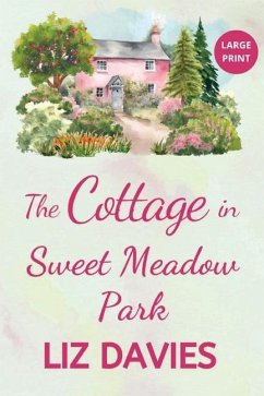 The Cottage in Sweet Meadow Park - Davies, Liz