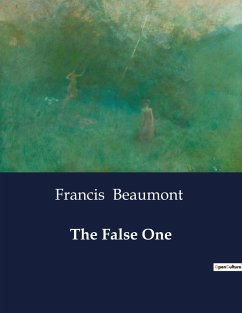 The False One - Beaumont, Francis