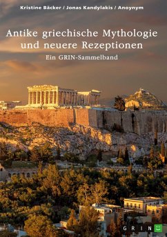 Antike griechische Mythologie und neuere Rezeptionen - Bäcker, Kristine; Kandylakis, Jonas
