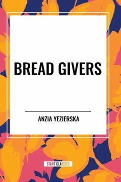Bread Givers - Yezierska, Anzia