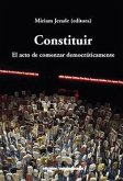 CONSTITUIR. EL ACTO DE COMENAR DEMOCRATICAMENTE
