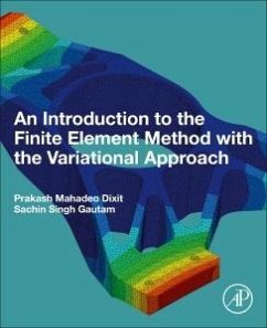 An Introduction to the Finite Element Method with the Variational Approach - Dixit, Prakash Mahadeo; Gautam, Sachin Singh