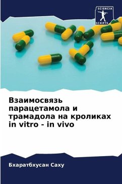 Vzaimoswqz' paracetamola i tramadola na krolikah in vitro - in vivo - Sahu, Bharatbhusan