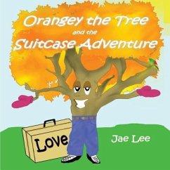 Orangey the Tree and the Suitcase Adventure - Lee, Jae