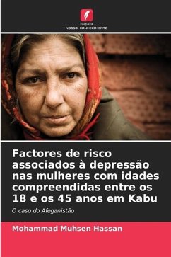 Factores de risco associados à depressão nas mulheres com idades compreendidas entre os 18 e os 45 anos em Kabu - Hassan, Mohammad Muhsen