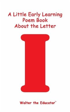 A Little Early Learning Poem Book about the Letter I - Walter the Educator