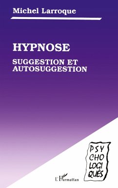 Hypnose, suggestion et autosuggestion - Larroque, Michel