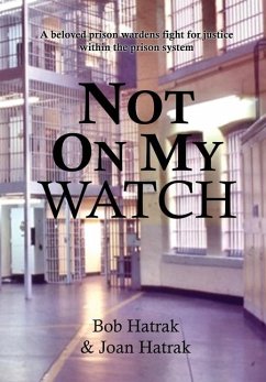 Not On My Watch - Hatrak, Bob; Hatrak, Joan