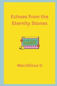 Echoes from the Eternity Stones - O, Marcillinus