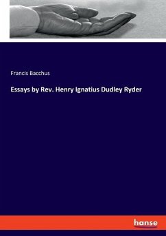 Essays by Rev. Henry Ignatius Dudley Ryder - Bacchus, Francis