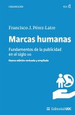 MARCAS HUMANAS. FUNDAMENTOS DE LA PUBLICIDAD EN EL SIGLO XXI (NUEVA EDICIÓN REVISADA Y AMPLIADA)