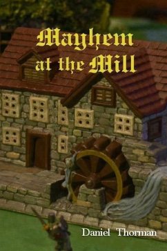 Mayhem at the Mill - Thorman, Daniel