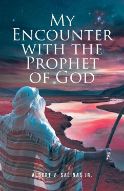 My Encounter with the Prophet of God - Salinas Jr., Albert V.