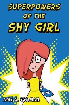 Superpowers of the Shy Girl - Gorman, Amy C