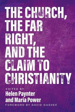 The Church, The Far Right, and The Claim to Christianity The Church, The Far Right, and The Claim to Christianity