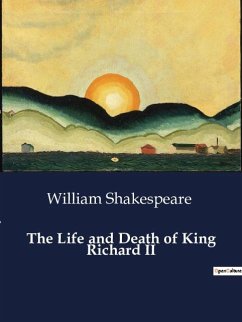 The Life and Death of King Richard II - Shakespeare, William