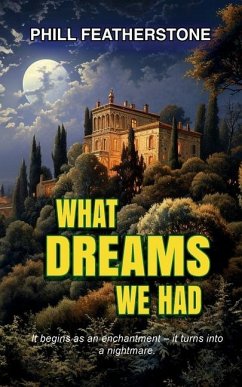 What Dreams We Had - Featherstone, Phill