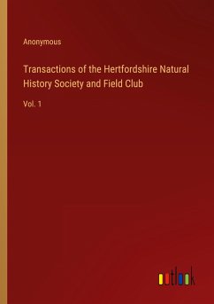 Transactions of the Hertfordshire Natural History Society and Field Club