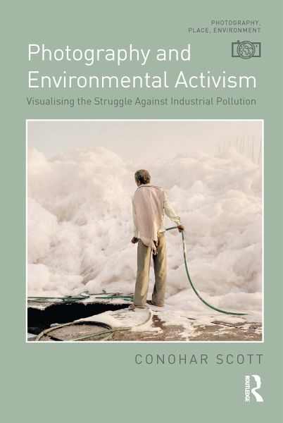Photography and Environmental Activism Photography and Environmental Activism